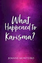 What Happened to Karisma?