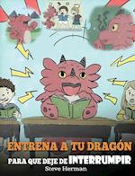 Entrena a tu Dragón para que Deje de Interrumpir