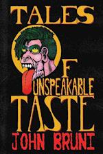 Tales of Unspeakable Taste 