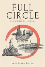 Full Circle: A Family's Journey to Freedom 