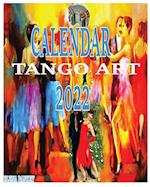 Tango Calendar 2022 : Tango Art 