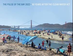 The Pulse of the Bay 2022: 50 Years After the Clean Water Act
