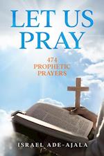 Let Us Pray,474 Prophetic Prayers