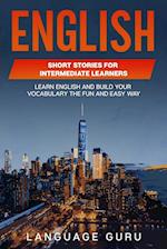 English Short Stories for Intermediate Learners: Learn English and Build Your Vocabulary the Fun and Easy Way 