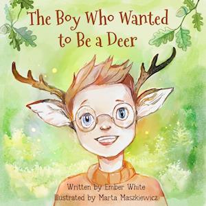 The Boy Who Wanted to Be a Deer