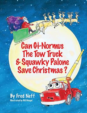 Can Gi-Normous the Tow Truck and Squawky Palone Save Christmas?