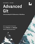 Advanced Git (Second Edition): Understanding Git Collaboration & Workflows 