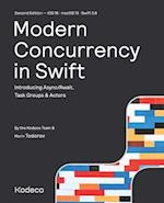 Modern Concurrency in Swift (Second Edition): Introducing Async/Await, Task Groups & Actors 