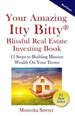 Your Amazing Itty Bitty Blissful Real Estate Investing Book