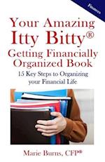 Itty Bitty® Getting Financially Organized Book: 15 Key Steps to Organizing your Financial Life 