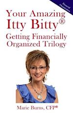 Your Amazing Itty Bitty® Getting Financially Organized Trilogy : Three Itty Bitty Books Combined to Organize Your Financial Life 