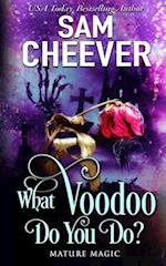 What Voodoo Do You Do?: A Paranormal Women's Fiction Novel 