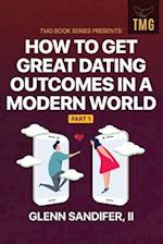 The Middle Ground: How To Get Great Dating Outcomes in a Modern World Part 1 