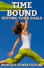 Time Bound: Setting Your Goals 