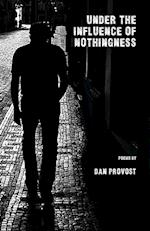 Under the Influence of Nothingness