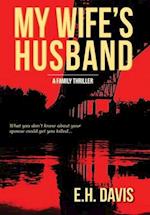 My Wife's Husband: A Family Thriller 