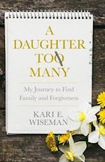 A Daughter To Many : My Journey to Find Family and Forgiveness