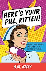 Here's Your Pill, Kitten! 