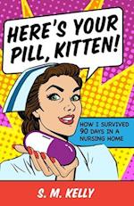 Here's Your Pill, Kitten!