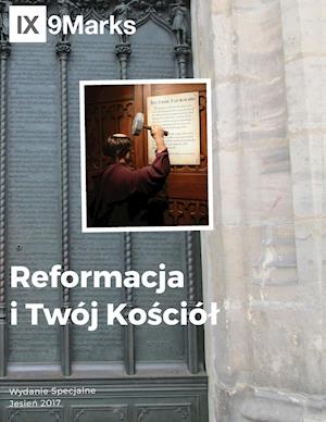 Reformacja i Twój Kosciól (The Reformation and Your Church) | 9Marks Polish Journal