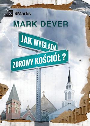 Jak Wygl&#261;da Zdrowy Ko&#347;ciól? (What Is a Healthy Church?)