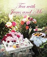 Tea with Jesus and Me