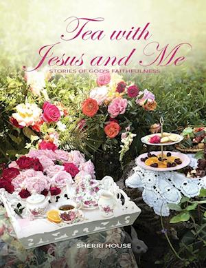 Tea with Jesus and Me