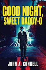Good Night, Sweet Daddy-O