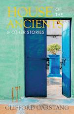 House of the Ancients and Other Stories 