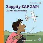 Zappity ZAP ZAP! A Look at Electricity 
