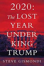 2020: The Lost Year Under King Trump 