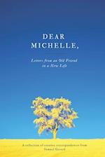 Dear Michelle,: Letters from an Old Friend in a New Life 