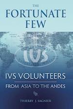 The Fortunate Few: IVS Volunteers from Asia to the Andes 