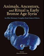 Animals, Ancestors, and Ritual in Early Bronze Age Syria