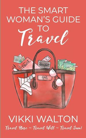 The Smart Woman's Guide to Travel