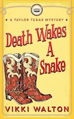 Death Wakes A Snake