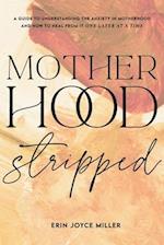 Motherhood Stripped