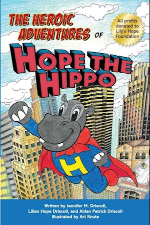The Heroic Adventures of Hope the Hippo