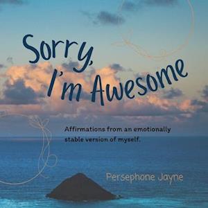 Sorry, I'm Awesome