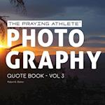 The Praying Athlete Photography Quote Book Vol. 3