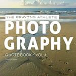 The Praying Athlete Photography Quote Book Vol. 4