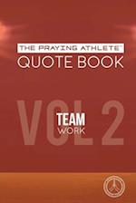 The Praying Athlete Quote Book Vol. 2 Teamwork