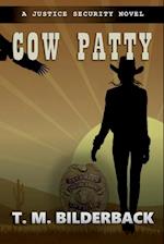 Cow Patty - A Justice Security Novel 