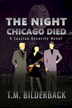 The Night Chicago Died - A Justice Security Novel 