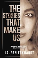 The Stories That Make Us