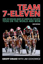 Team 7-Eleven: How an Unsung Band of American Cyclists Took on the World and Won 