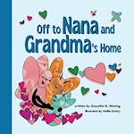 Off to Nana and Grandma's Home 