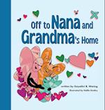 Off to Nana and Grandma's Home 