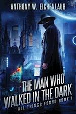 The Man Who Walked in the Dark