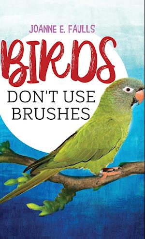 Birds Don't Use Brushes